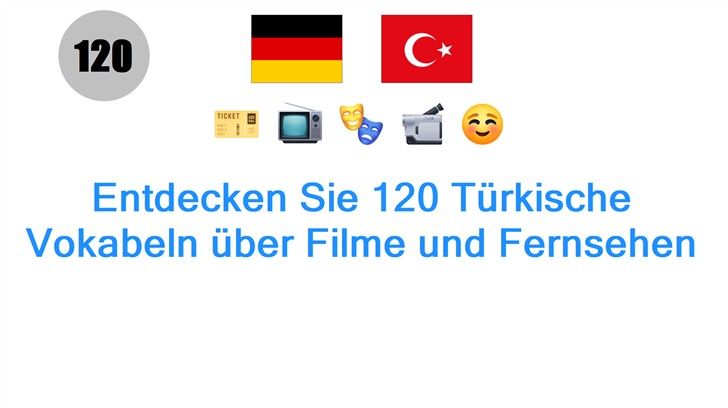 Entdecken Sie 120 Türkische Vokabeln über Filme und Fernsehen